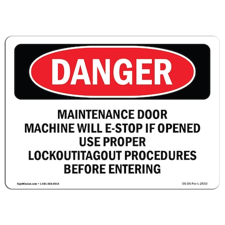 Signmission OSHA Danger, Maintenance Door Machine Will E-Stop If, 14in X 10in Decal, 14" W, 10" H, Landscape OS-DS-D-1014-L-2430